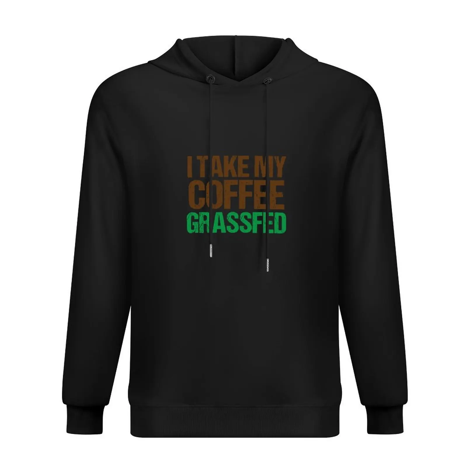 

I Take My Coffee Grassfed Hoodie men's coat korean clothes anime clothing clothes for men new in hoodies & sweat-shirt