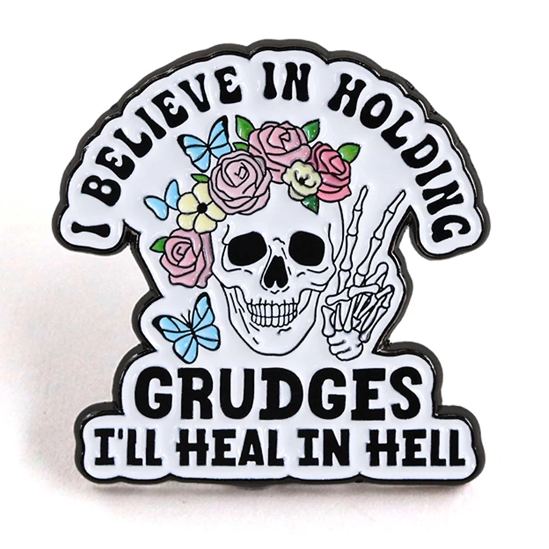 I Believe In Holding Grudges. I’ll Heal In Hell Enamel Pin Funny Sarcastic Humor Badge Skull With A Wreath Brooch Novelty Decor