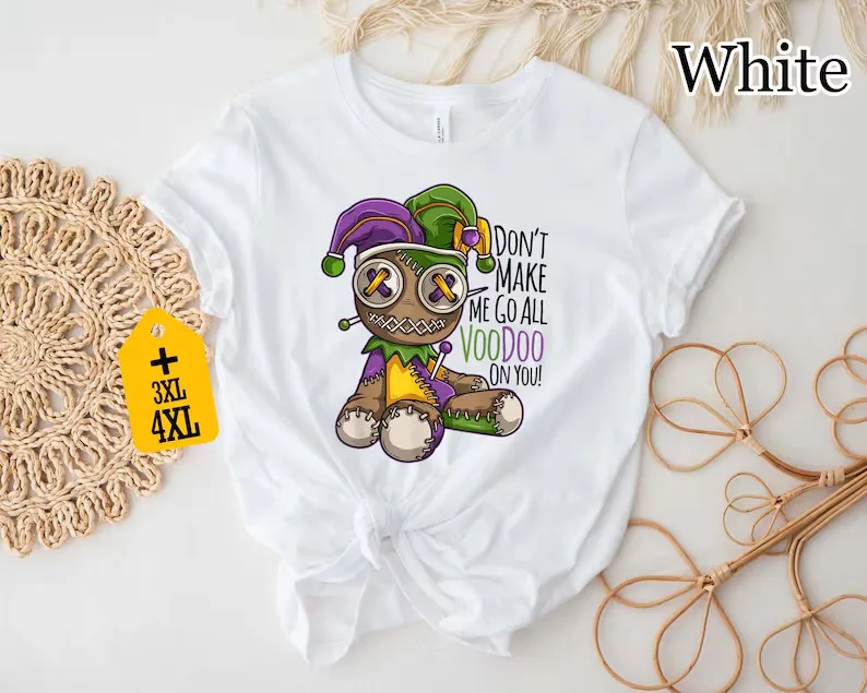 تي شيرت Dont Make Me Go All Voodoo On You، تي شيرت Mardi Gras المضحك، أورلي جديد عصري