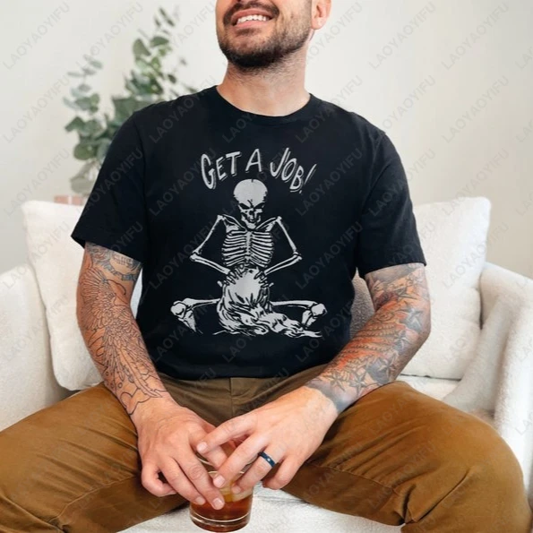 

Get A Job T-Shirt Inappropriate Humor Offensive Shirt Summer Fashion Casual Comfortable Soft Cotton Tees Funny Print Unisex Top