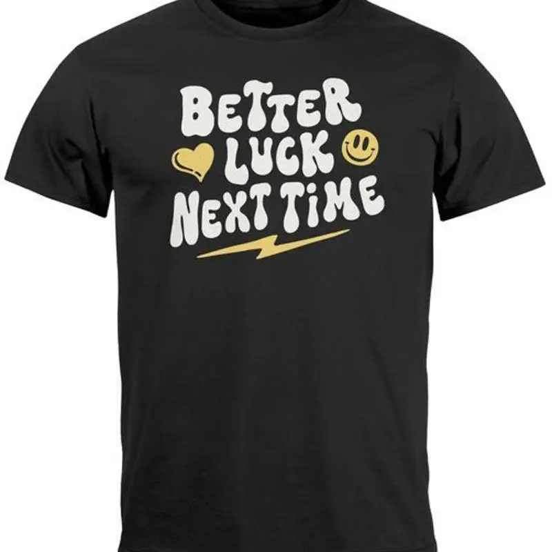 

Mens T-Shirt Saying Better Luck Next Time Slogan Font Graphic Men