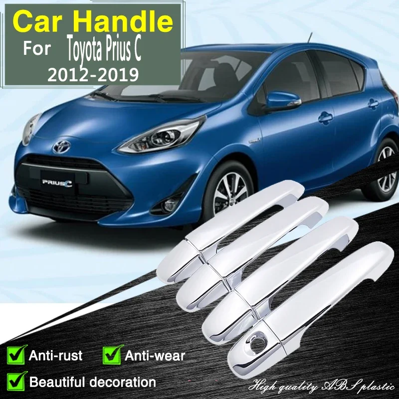 for Toyota Prius C Aqua NHP10 2012~2019 Durable Chrome Door Handle Cover Car Cap Accessories Rustproof Stickers Decorative Catch