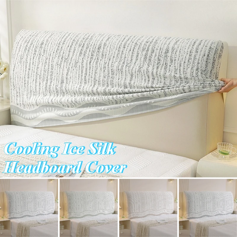 Thickened Cooling Ice Silk Headboard Cover All-inclusive Bed Back Slipcover Dustproof Bed Head Protector for Bedroom Home Decor