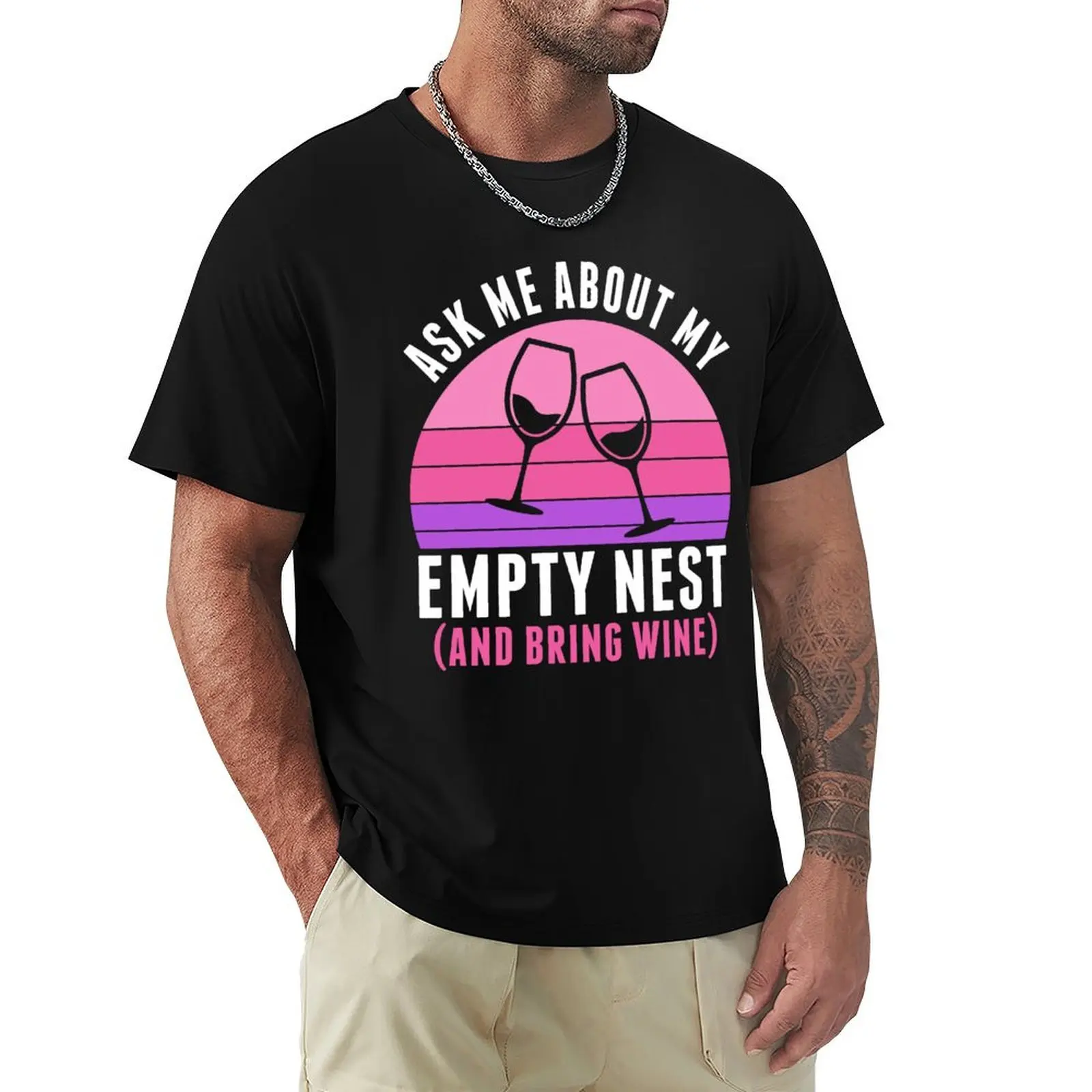 

Empty Nester Ask Me About My Empty Nest Funny T-Shirt Man t-shirt baggy shirts Men's cotton t-shirt