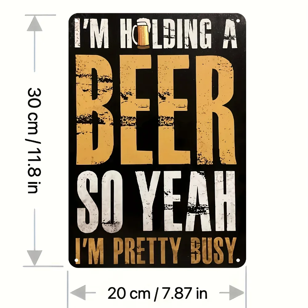 Humorous Aluminum Plaque: 'I'm Holding a Beer, So YEAH! I'm Busy' - Classic Metal Sign for Your Bar or Hangout