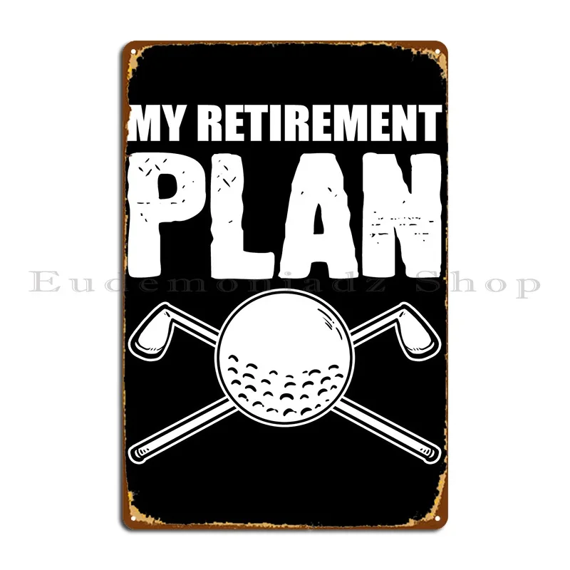 My Retirement Plan Hobbyis Metal Sign Cave Living Room Wall Custom Customize Garage Tin Sign Poster