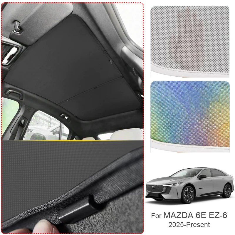 

Car Sunroof Sunshade Cover For MAZDA 6E EZ-6 2025-Present Colorful Ice Nano Heat Insulation Skylight Anti-UV Auto Accessories