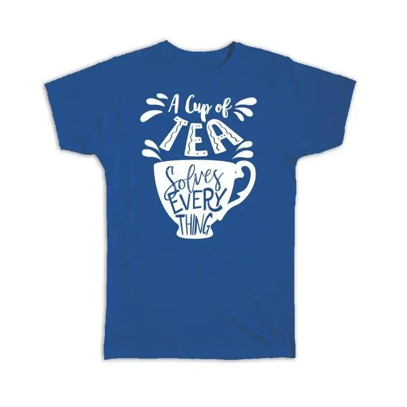 

Tea Solves Everything Cute For Lover Drinker Hot Drink Cup T shirt
