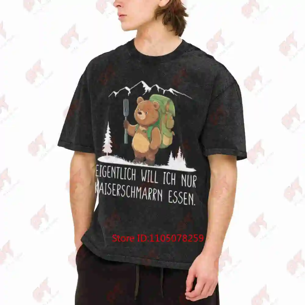 Eigentlich Will Ich Nur Kaiserschmarrn Essen X Bar Berge Vintage Washed Tee Pure Cotton T-Shirt