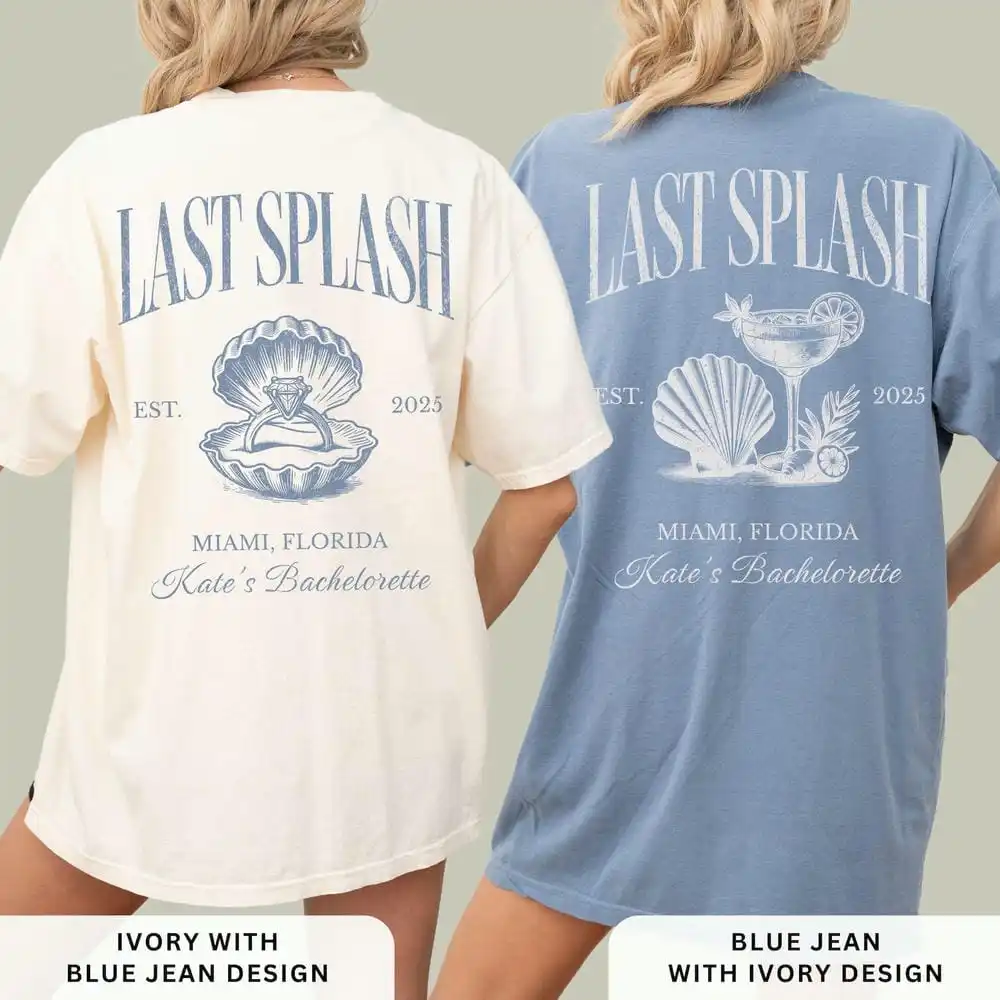 Last Splash Bachelorette Print Beach Bach Comfort Shirts Fisherman Aesthetic Bridal Party Cotton Y2K Top Daily Trendy Streetwear