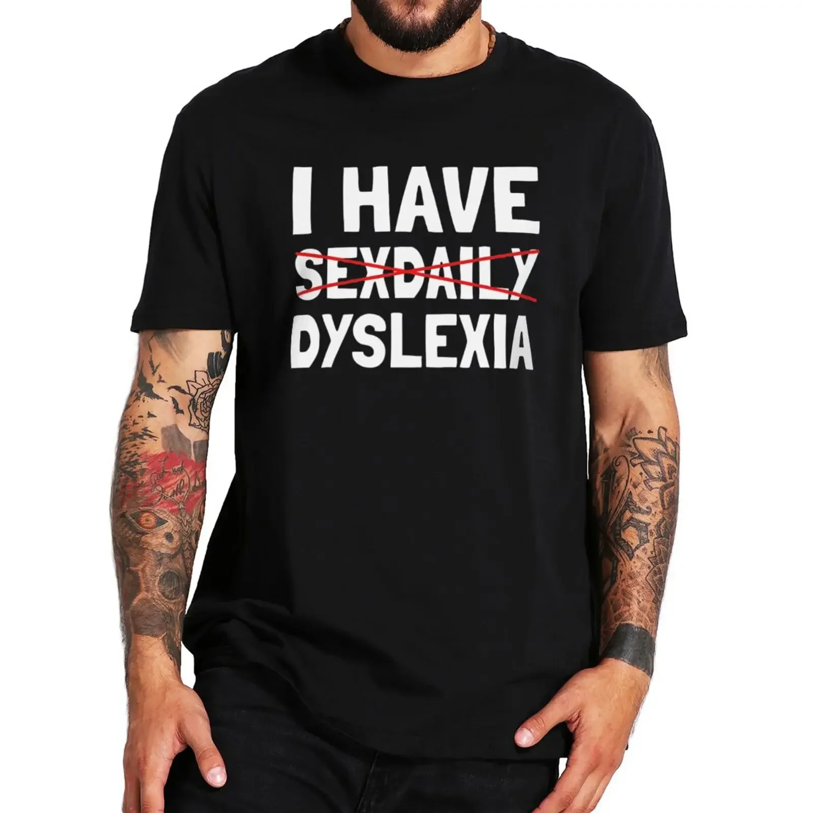 I Have Sexdaily Dyslexia T Shirt Humor Funny Puns Y2k T-shirt For Men Women Casual 100% Cotton Unisex Soft Tee Tops EU Size