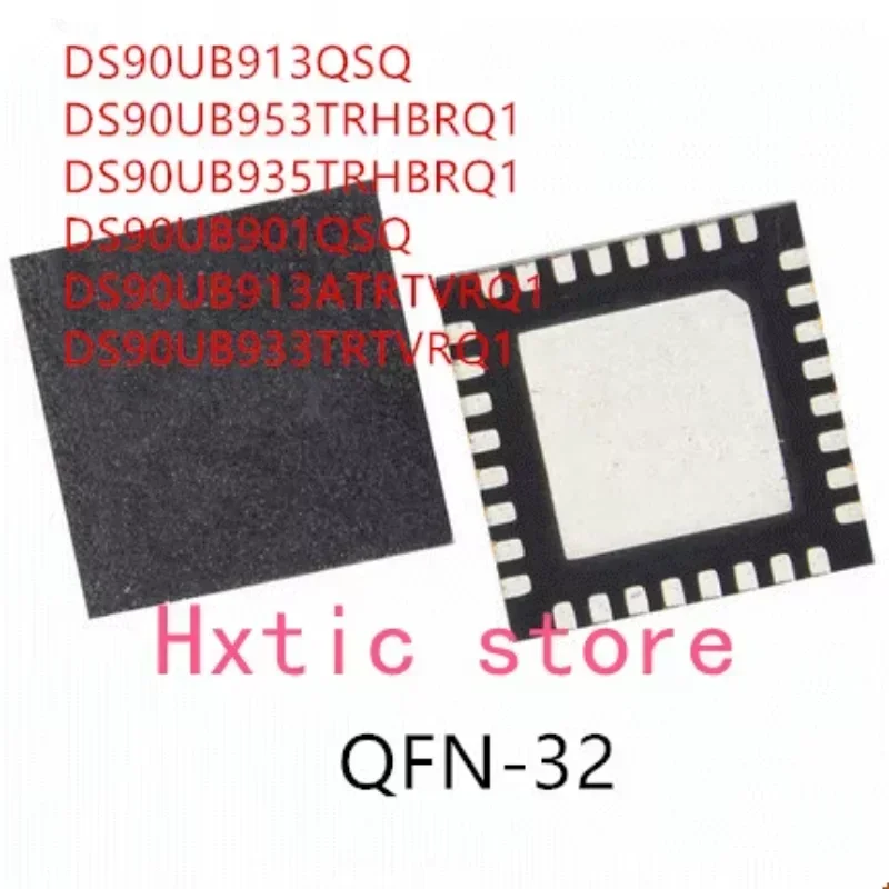 

10PCS DS90UB913QSQ DS90UB953TRHBRQ1 DS90UB935TRHBRQ1 DS90UB901QSQ DS90UB913ATRTVRQ1 DS90UB933TRTVRQ1 QFN-32