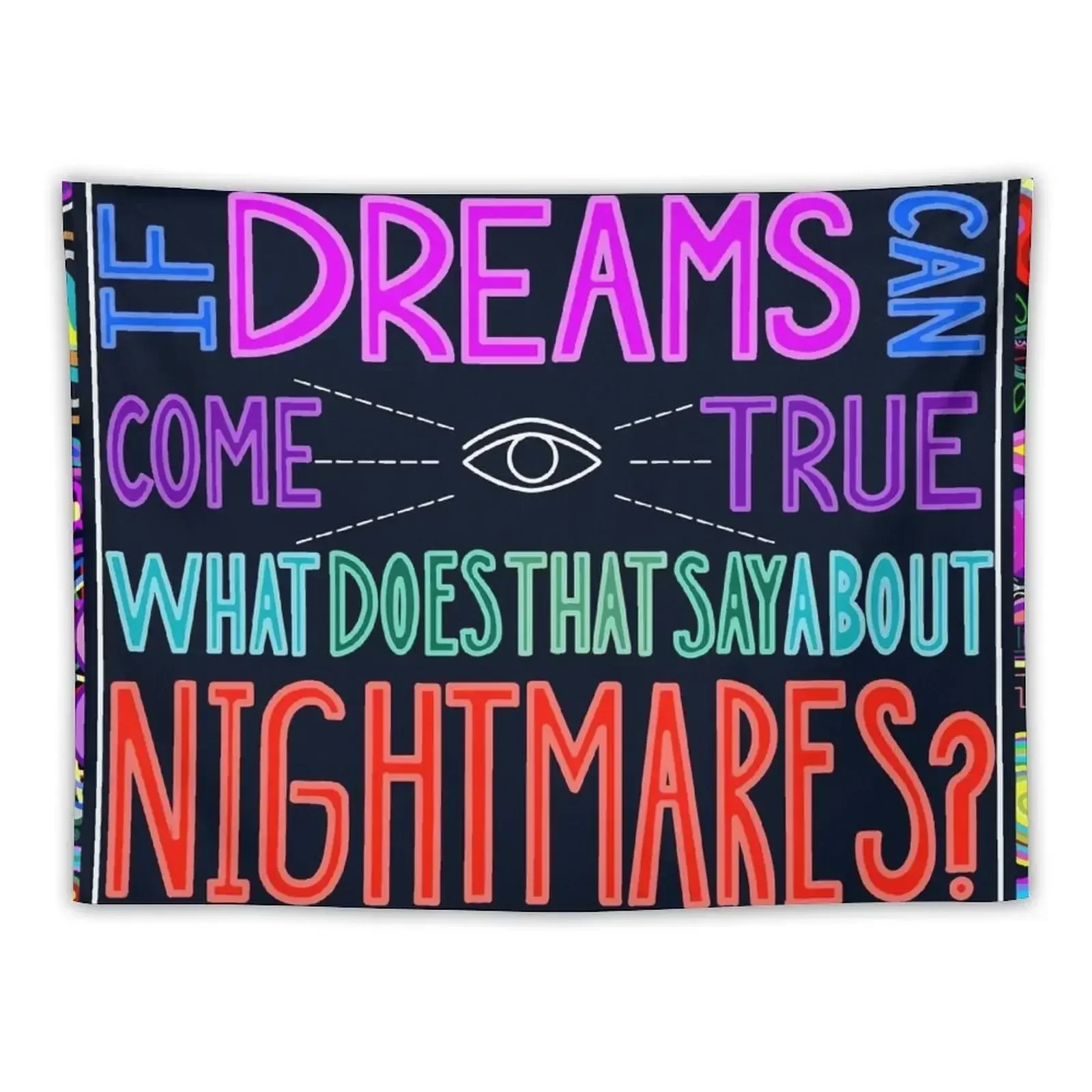 

If Dreams Can Come True What Does That Say About Nightmares Tapestry Wall Hanging Decor Custom Wallpaper Bedroom Tapestry