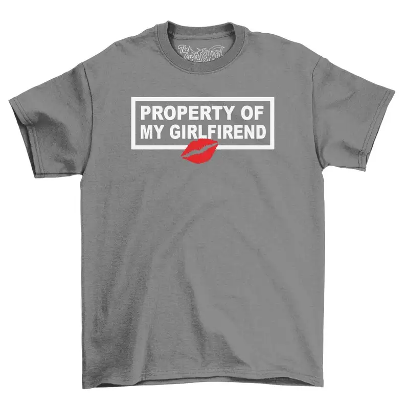 Property Of My Girlfriend Funny Valentines Gift Boyfriend T-Shirt