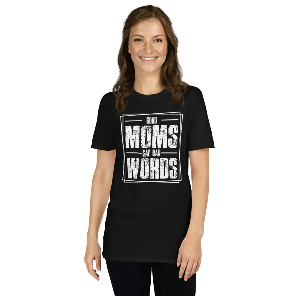 Mother Sarcastic Funny Unisex T-Shirt Good Moms Say Bad Words Tee