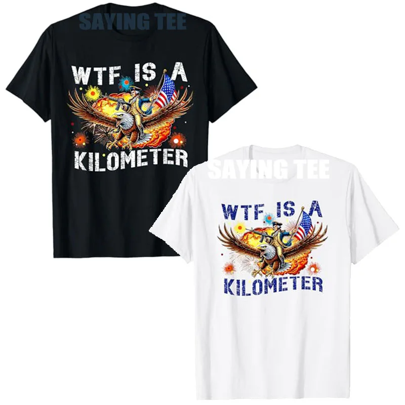 

Wtf Is A Kilometer Eagle T-Shirt Funny Patriotic American Freedom Retro Saying Tee Novelty Gift Men's Fashion 4th of July Tops