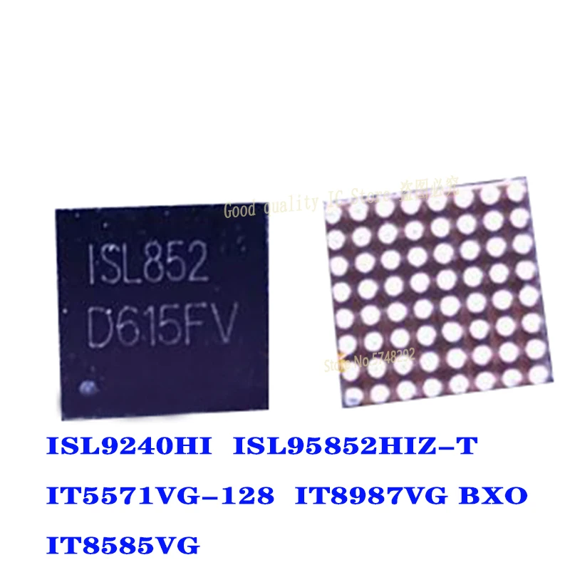 5PCS  ISL9240HI ISL9240 ISL95852HIZ-T ISL852 IT5571VG-128 IT5571VG IT5571 IT8987VG BXO IT8987 IT8585VG IT8585 BGA