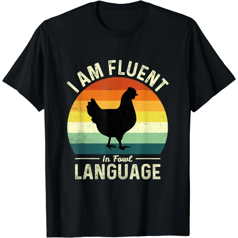 

Funny I’m Fluent in Fowl Language Unisex T-Shirt Chicken Graphic Printed Men Women Summer Round Neck T-shirt Humorous Tee Tops