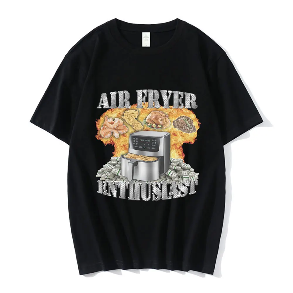 Funny Air Fryer Enthusiast Meme T-shirt Men Fashion Vintage Short Sleeve T-shirts Casual Cotton Cozy Tee Shirt Streetwear Unisex