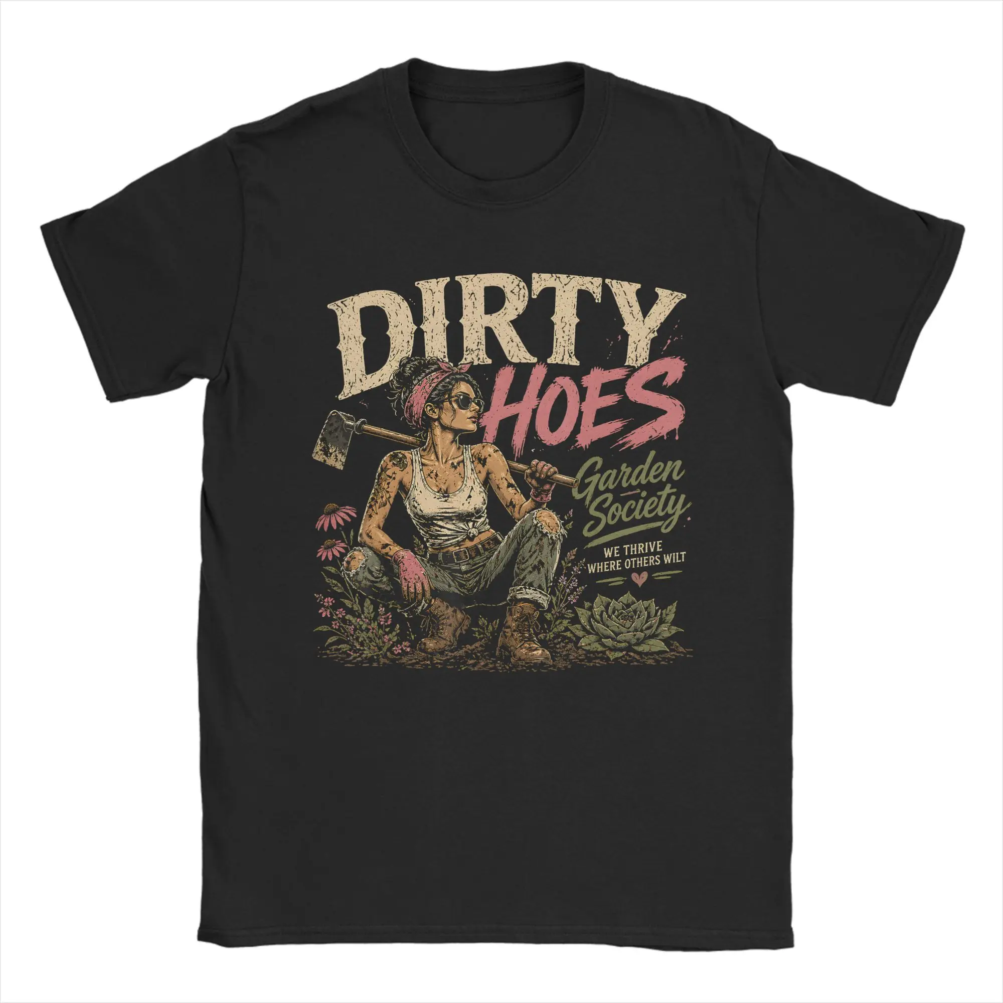 T-shirt pour hommes Dirty Hoes Garden Society We Thrive Where Others Wilt, hauts uniques à manches courtes et col rond, grande taille