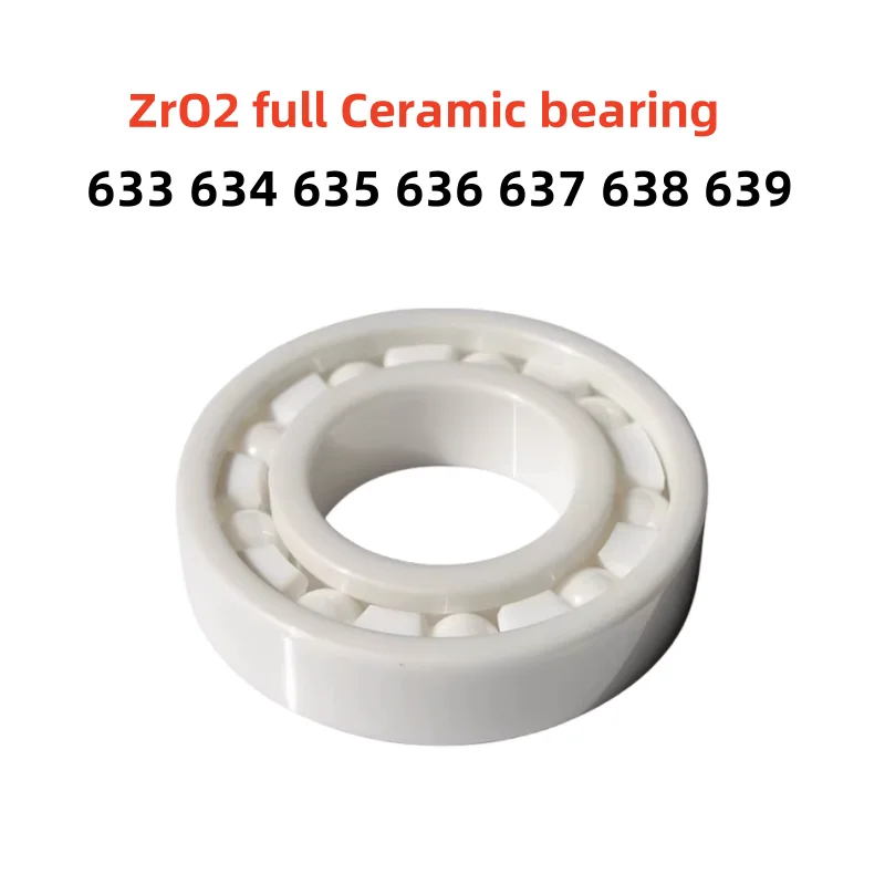 4pcs ZrO2 full Ceramic bearing 633 634 635 636 637 638 639 3x13x5 4x16x5 5x19x6 6x22x7 7x26x9 8x28x9 9x30x10 mm