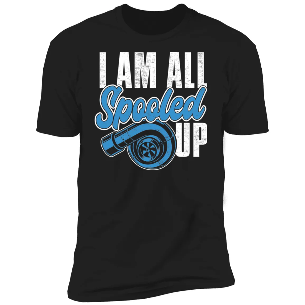 I Am All Spooled Up Turbo Boosted Premium  T Shirt