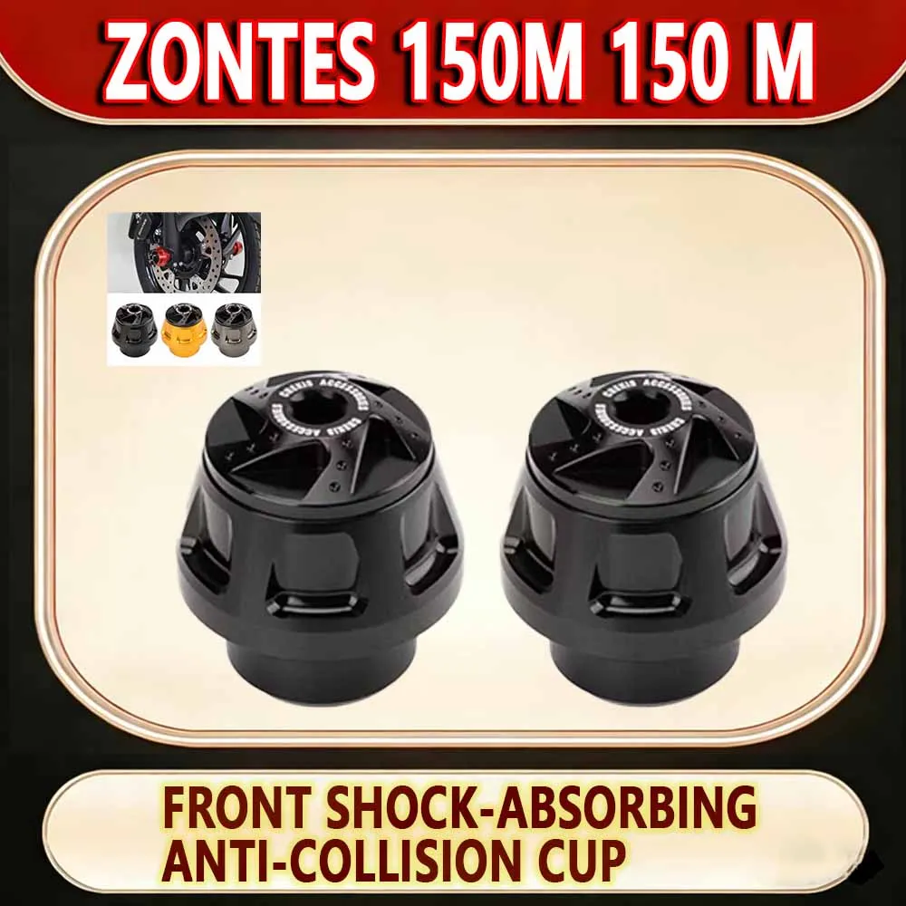 For ZONTES 150M 150 M refitted front wheel anti-fall parts front shock absorber anti-collision cup aluminum alloy.