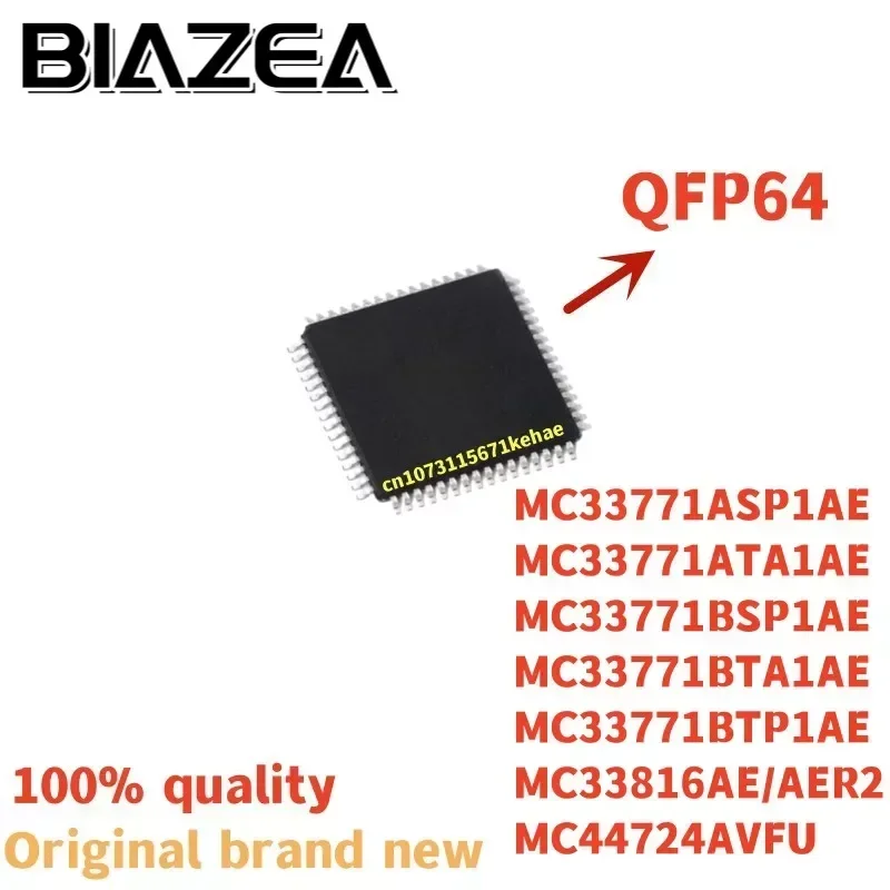 1piece MC33771ASP1AE MC33771ATA1AE MC33771BSP1AE MC33771BTA1AE MC33771BTP1AE MC33816AE/AER2 MC44724AVFU   QFP64 Chipset