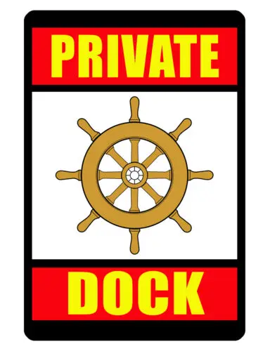 PRIVATE DOCK Sign DURABLE ALUMINUM NEVER RUST QUALITY DOCK WHEEL SIGN PDS #467