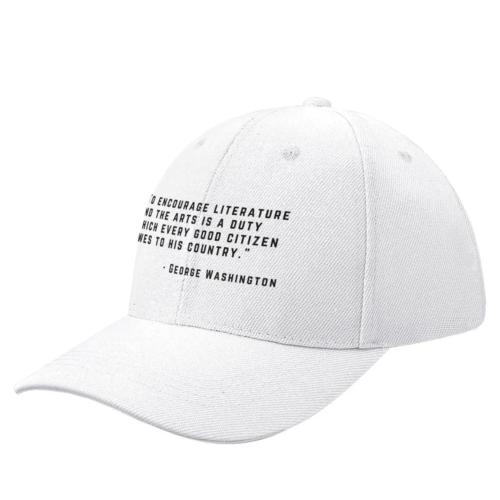 George Washinton Quote, Encourage Literature and Arts Baseball Cap Luxury Man Hat Cosplay Men's Luxury Women's