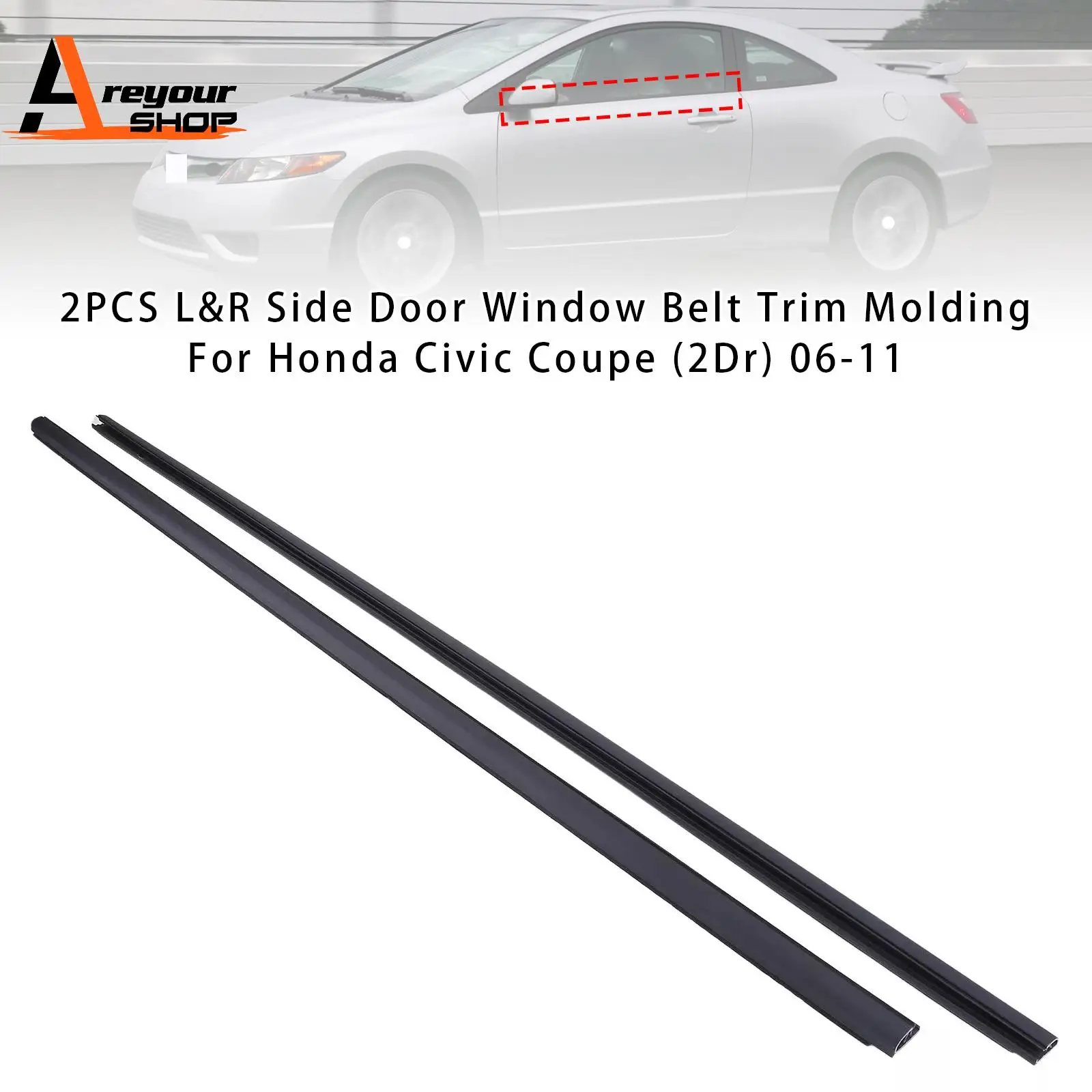 

2PCS L&R Side Door Window Belt Trim Molding for Honda Civic Coupe (2Dr) 2006 2007 2008 2009 2010 2011