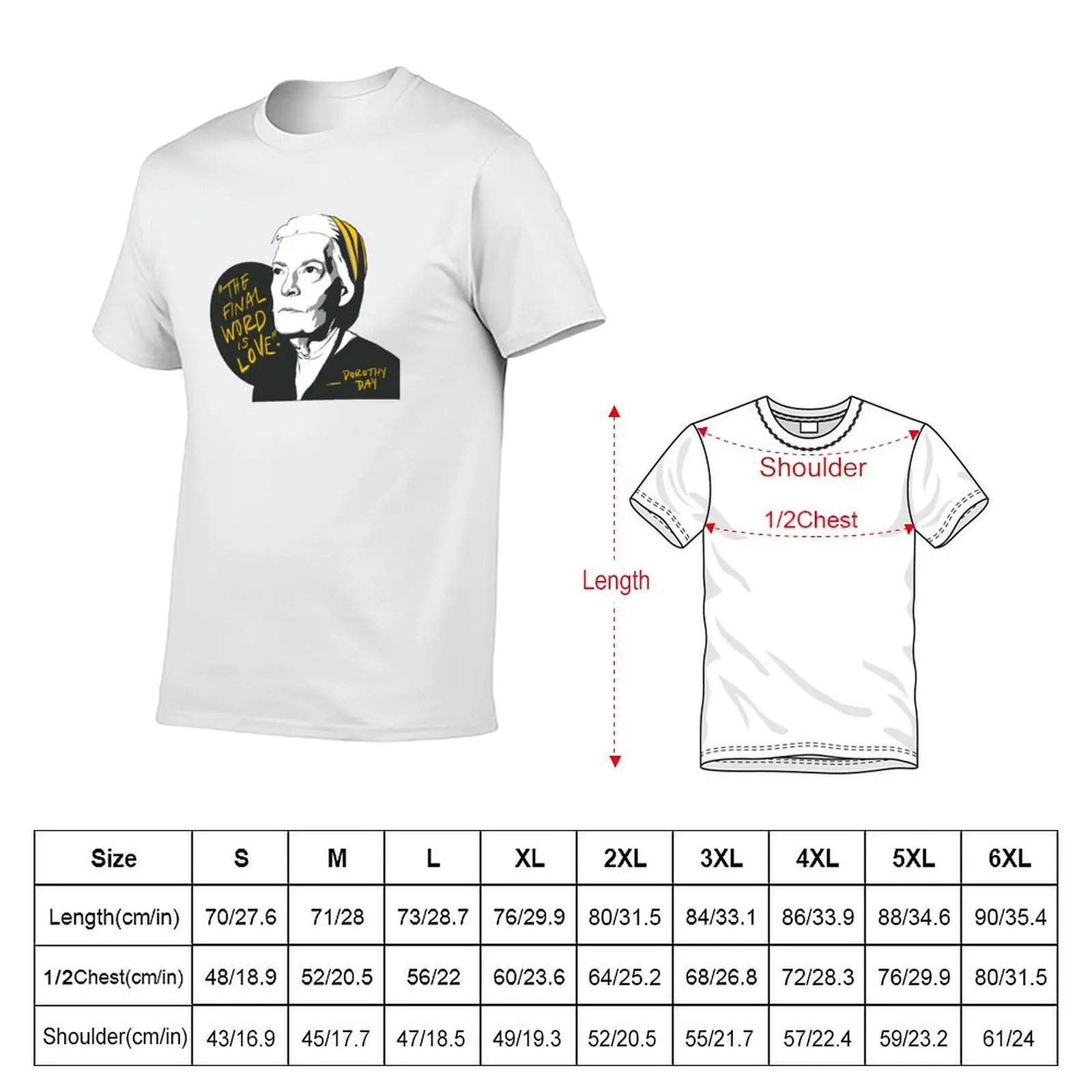 Dorothy Day Quote - The Final Word is Love T-Shirt Big Size Simple T-Shirt
