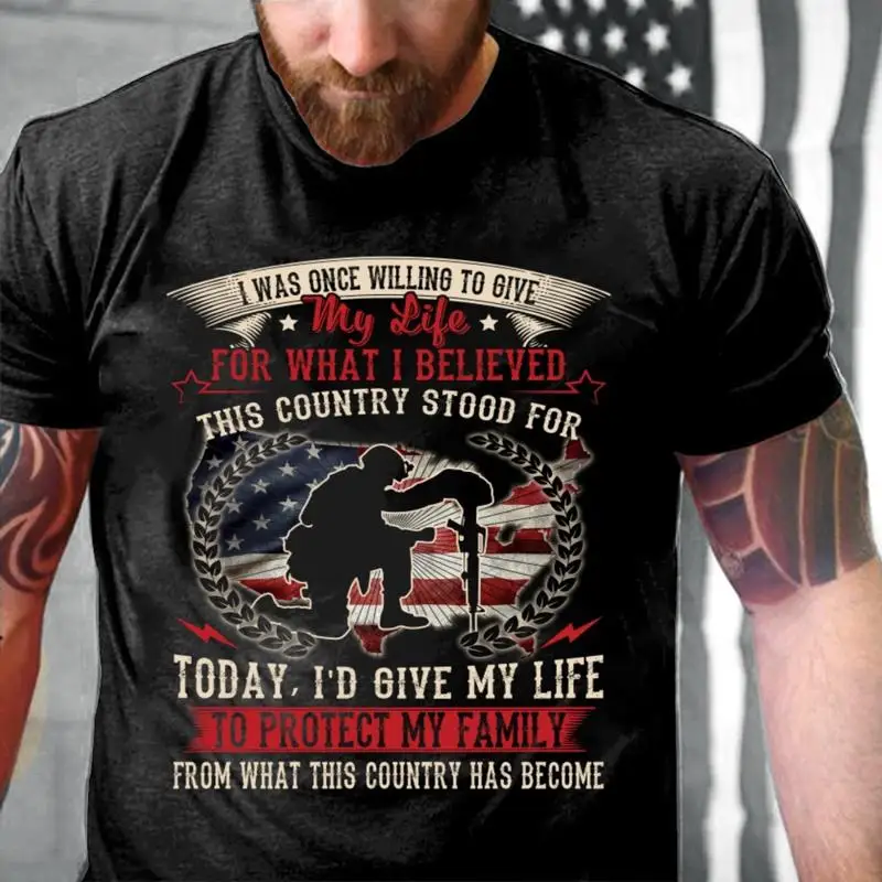 

Veteran T Shirt I Was Once Willing To Give My Life For What Believed