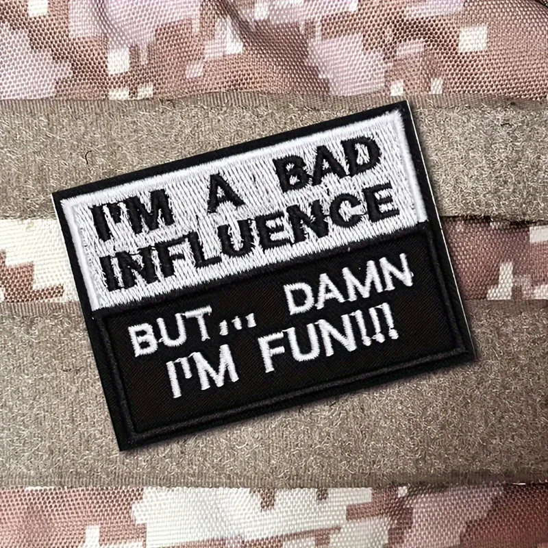 I'm A Bad Influence - Humorous Funny Meme Tactical s Patch Hook & Loop Fastener - Military Morale Badge for Molle Backpack
