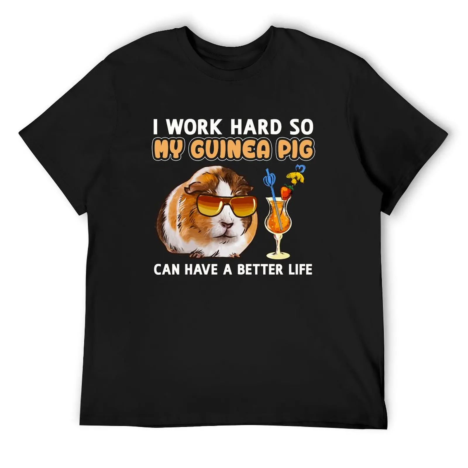 Funny Guinea Pig Shirt Guinea Pig Lover Design I work hard so my Guinea Pig can have a better life T-Shirt