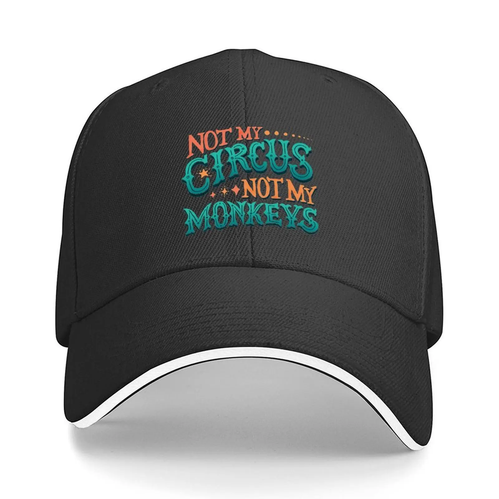 

Not My Circus Not My Monkeys Baseball Cap Sun Hat For Children Custom Cap Wild Ball Hat Golf Hat Man Mens Tennis Women's