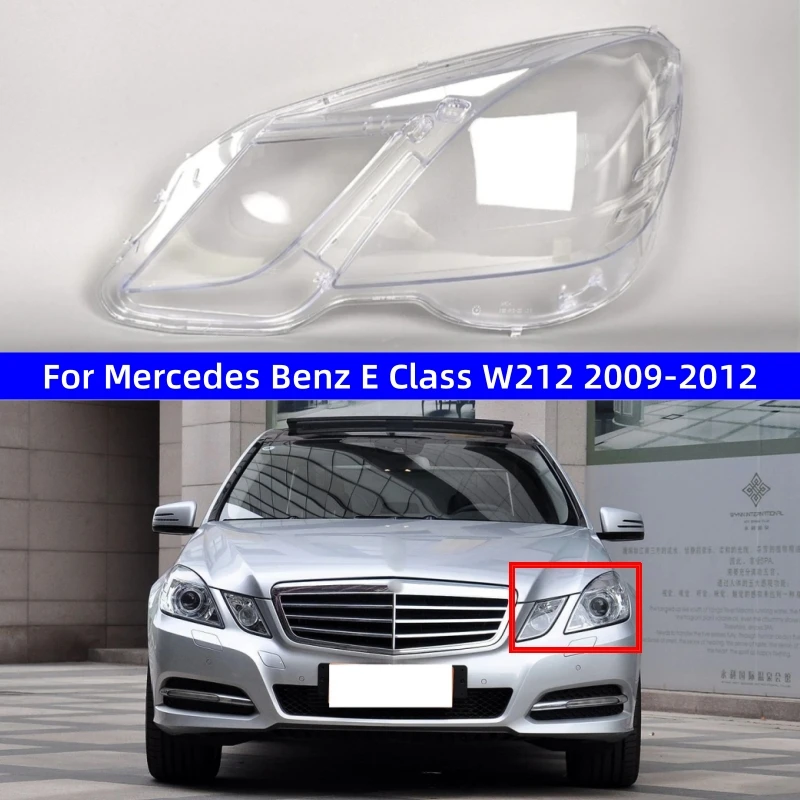 

For Mercedes Benz W212 2009 2010 2011 2012 E Class E200 E260 E300 E350 Car Lights Shell Headlight Headlamp Lens Covers