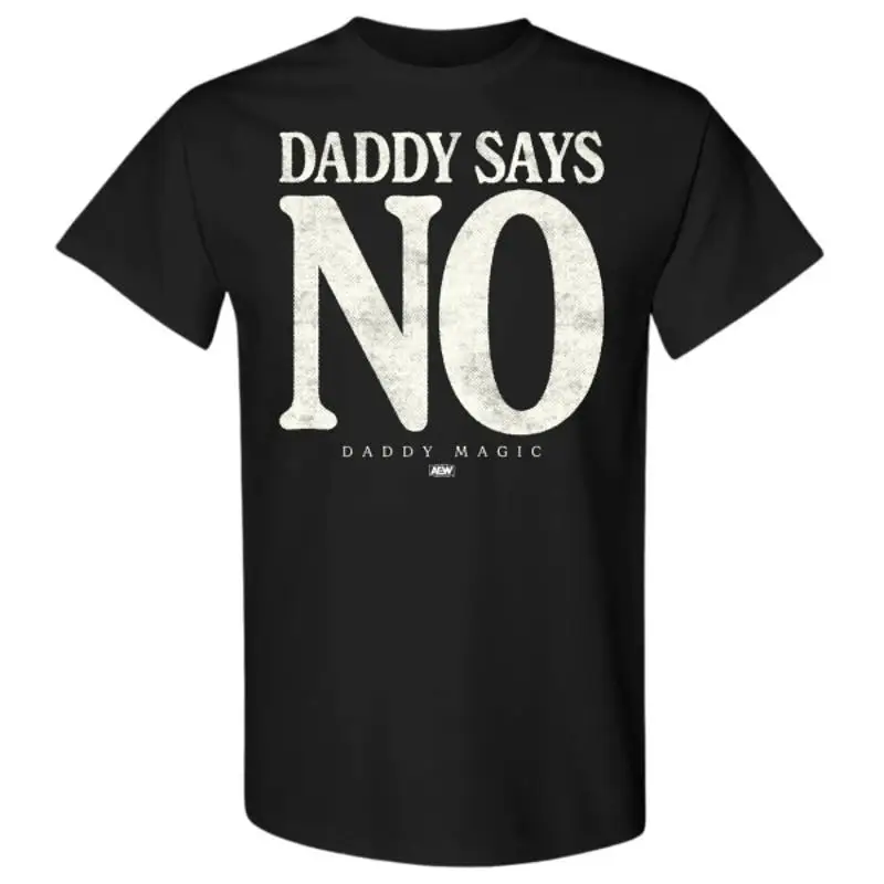 MATT MENARD DADDY SAYS NO AEW Official T Shirt