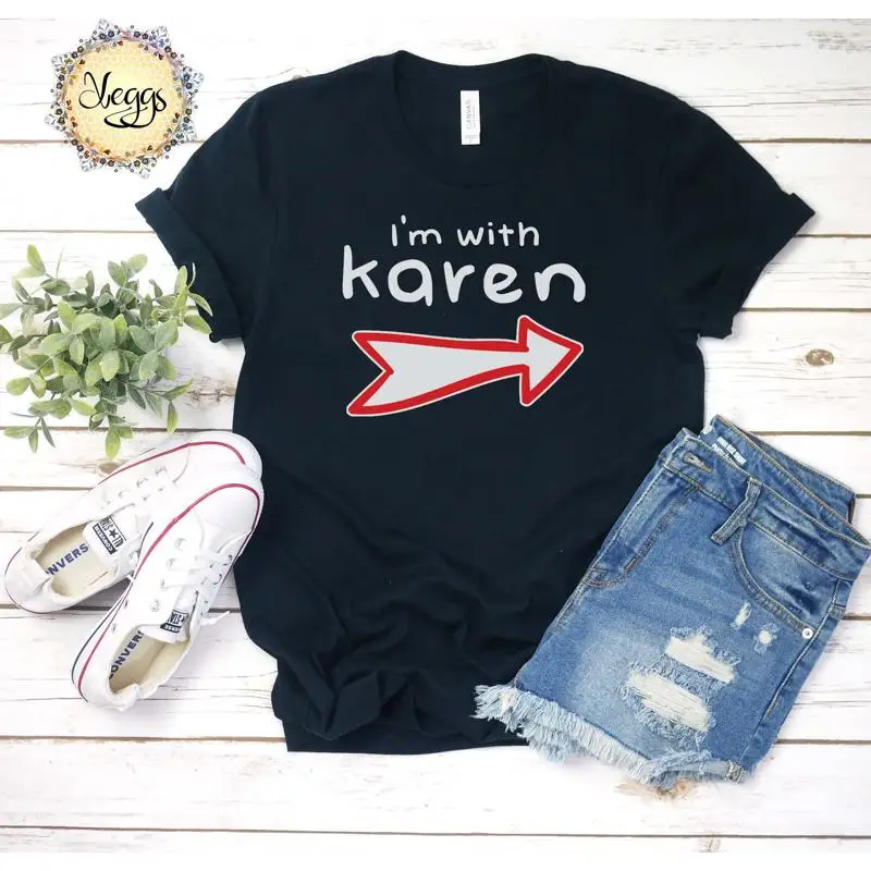 

I'M With Karen Funny T Shirt Sarcastic S Sassy Meme And For Him Or Her Cool