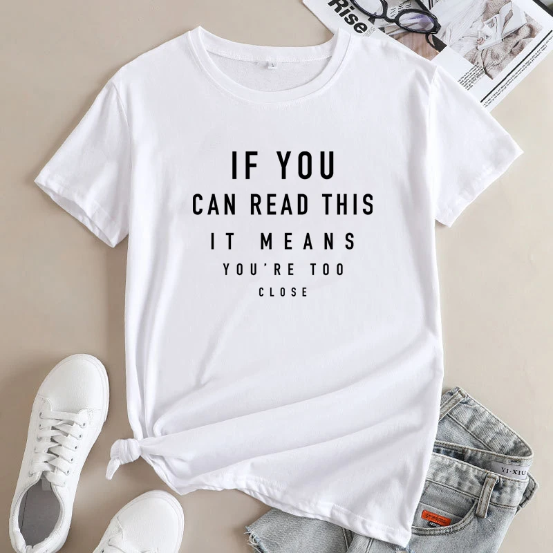 If You Can Read This It Means You're Too Close T-shirt Sarcastic Women Social Distancing Tshirt Sassy Quarantine Humor Tees Tops