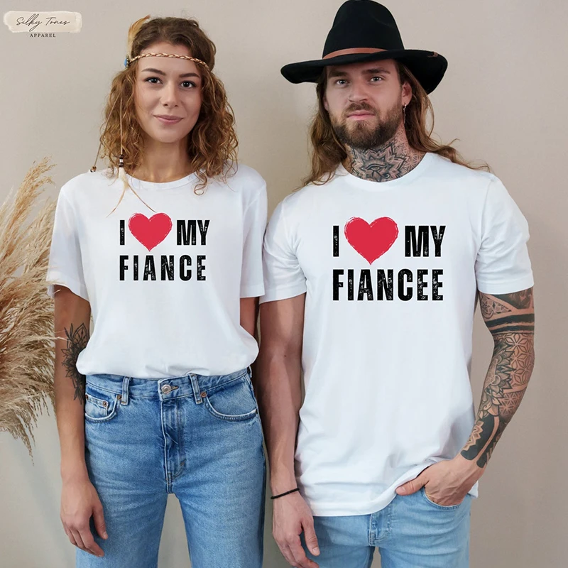 I Love My Fiance Fiancee Men and Women T Shirt Lover Clothes Cotton O Neck High Quality Graphic T-shirts French Couple Tops