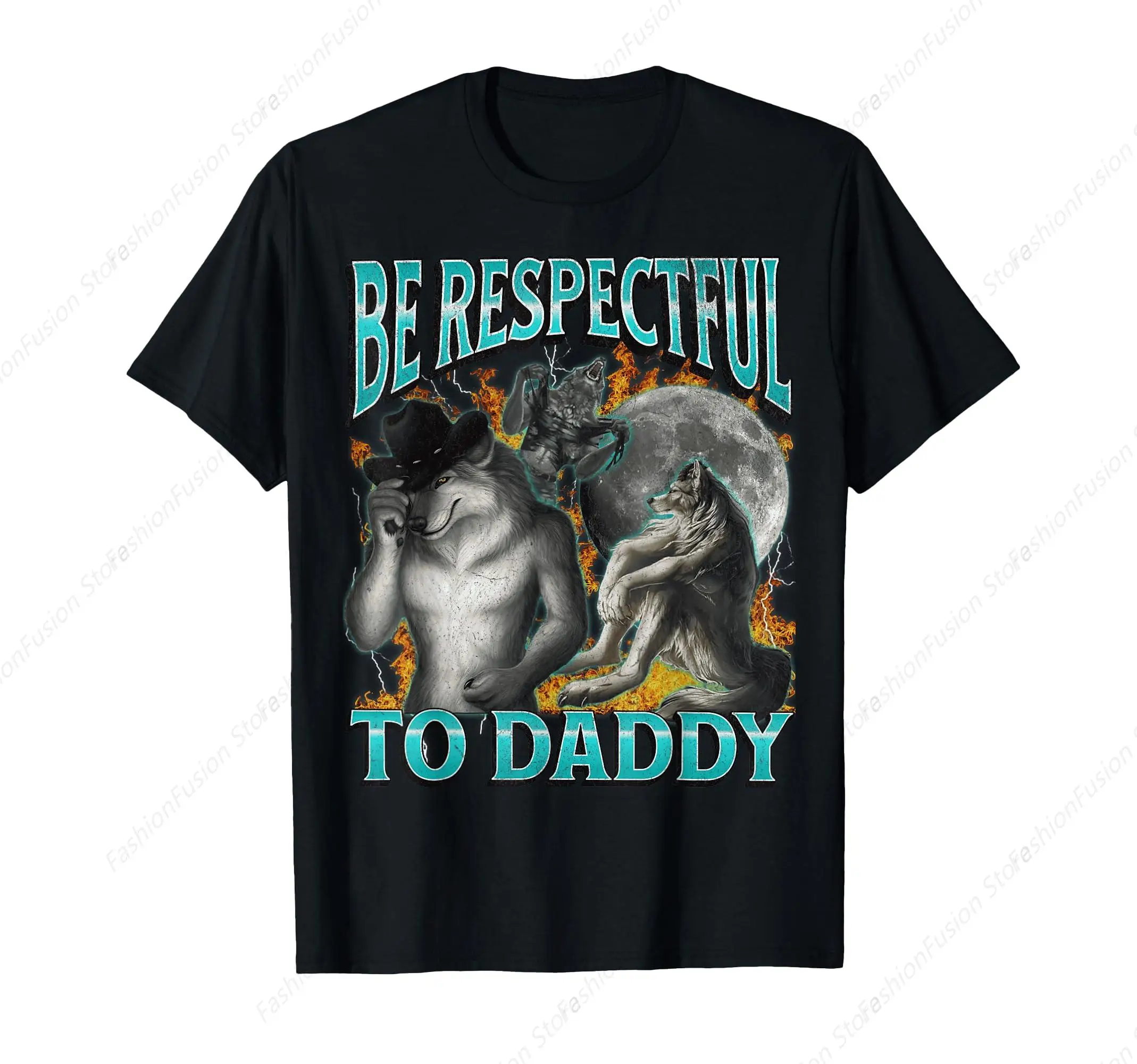 Be Respectful To Daddy Funny Cringe Werewolf Wolf Meme T-Shirt Fashion Tshirt Cotton O-Neck Short Sleeves for Casual GYM