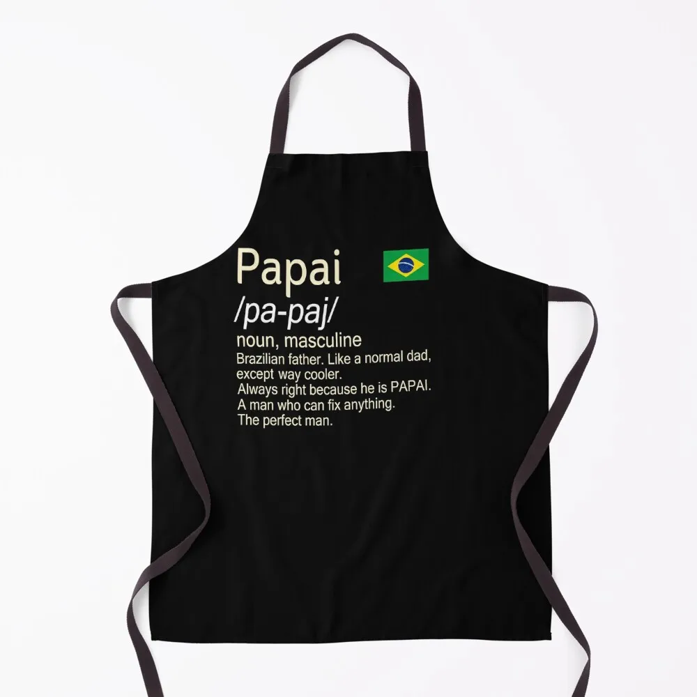 

Papai Brazilian Father Dictionary Definition Apron Kitchen Accessories 2022 Dress For Man Haircut Apron