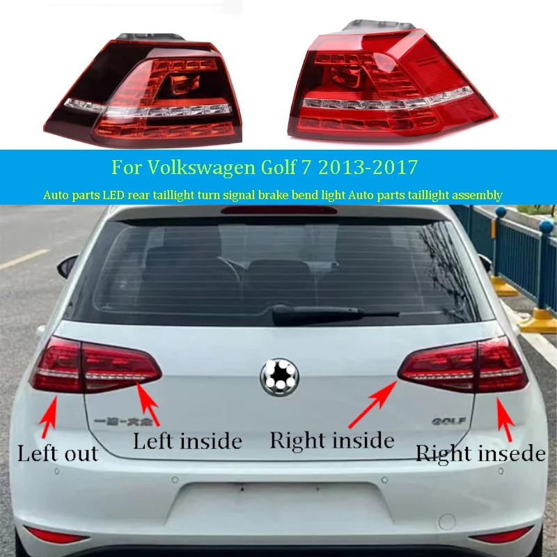 For Volkswagen Golf 7 2013-2017 Auto parts LED rear taillight turn signal brake bend light Auto parts taillight assembly