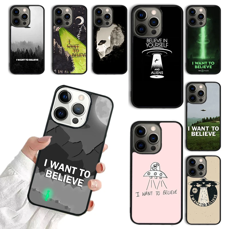 I want to believe UFO Phone Case For iPhone 16 15 14 13 12 Mini 11 Pro Max Plus X XS Max XR Cover Shell coque