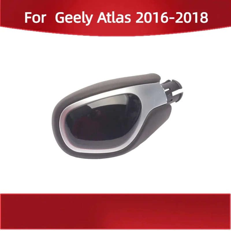 

For Geely Atlas 2016-2018 Automobile Automatic Gear Shift Knob Figzero Brand New Interior Replacement Part