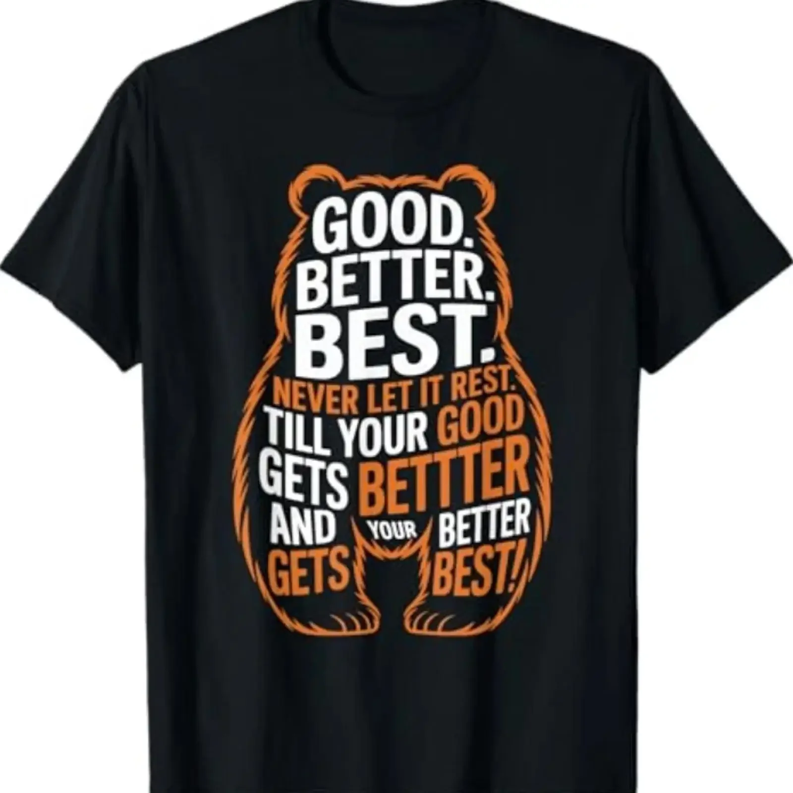 Good Better Best Never Let It Rest Quote Motivational Bear T Shirt vintage Washed designer clothes streetwear Unisex homme