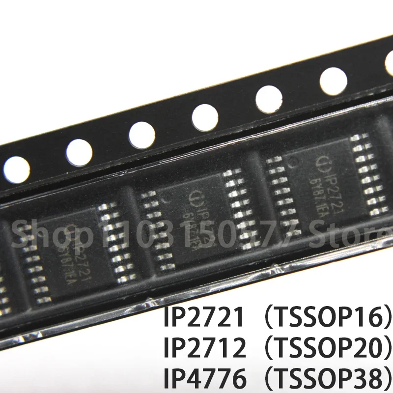 1piece IP2721（TSSOP16） IP2712（TSSOP20） IP4776（TSSOP38）