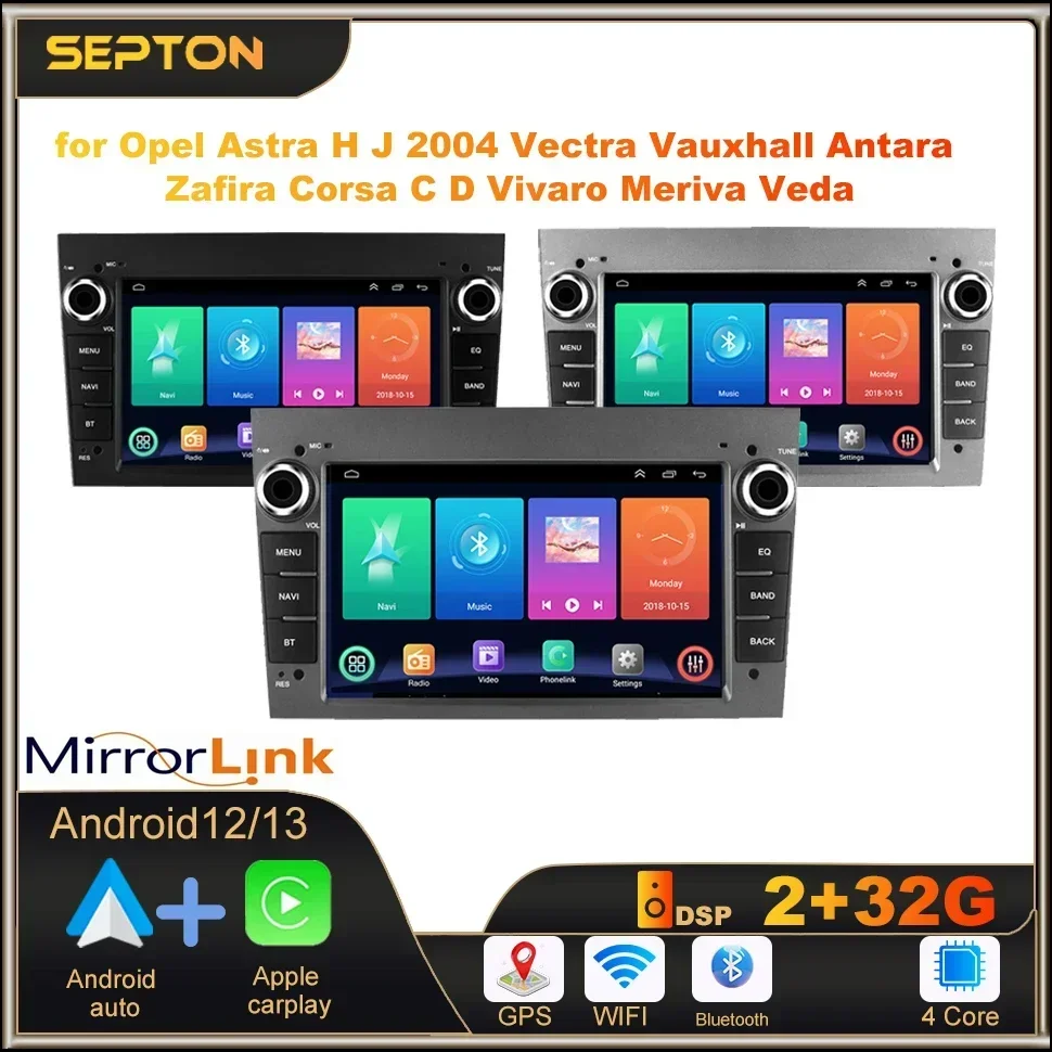 SEPTON Android 12 Autoradio für Opel Astra H J 2004 Vectra Vauxhall Antara Zafira Corsa C D Vivaro Meriva Veda Wifi Multimedia