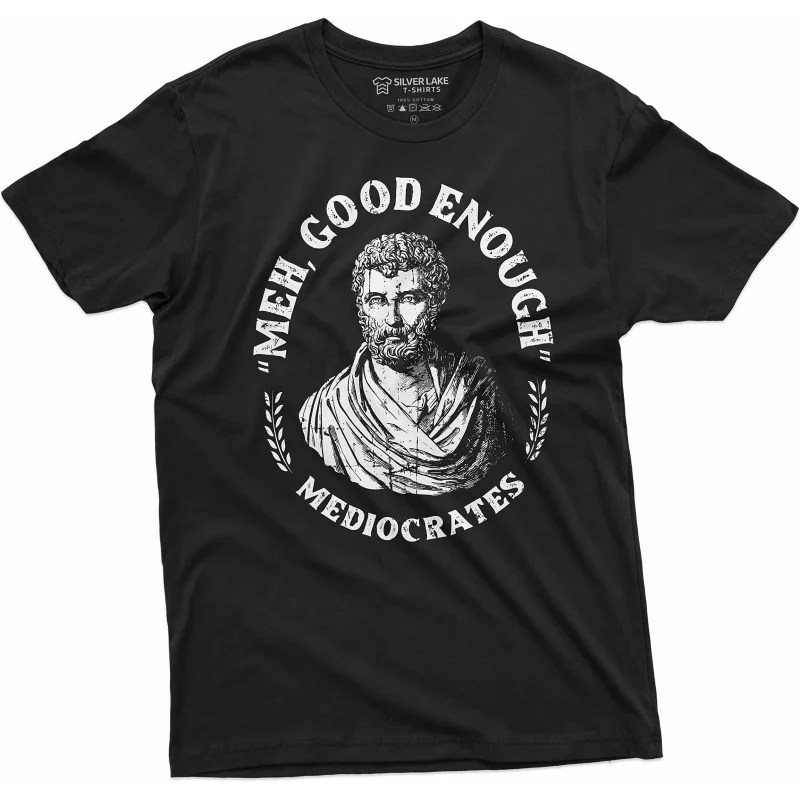 

Mediocrates Meh Good Enough Gift T shirt Team stoic philosopher Graphic Tee shirt 100% cotton printed clothes All size tops